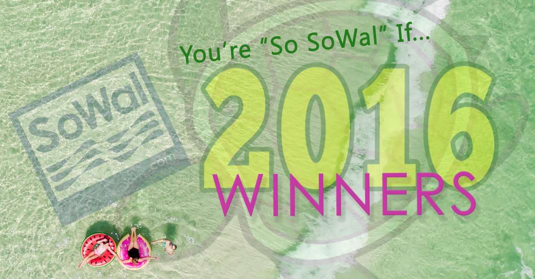 “You’re So SoWal If…” Presenting Our 2016 Winners